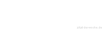 Zitat oder Spruch von Autor b.z.w. Quelle Jean-Jacques Rousseau - zitat-der-woche.de
