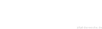 Zitat oder Spruch von Autor b.z.w. Quelle Jean-Jacques Rousseau - zitat-der-woche.de