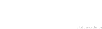 Zitat oder Spruch von Autor b.z.w. Quelle Jean-Jacques Rousseau - zitat-der-woche.de
