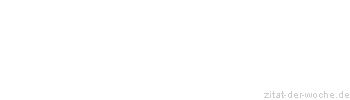 Zitat oder Spruch von Autor b.z.w. Quelle Jean-Jacques Rousseau - zitat-der-woche.de