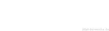 Zitat oder Spruch von Autor b.z.w. Quelle Jean-Jacques Rousseau - zitat-der-woche.de