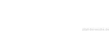 Zitat oder Spruch von Autor b.z.w. Quelle Jean-Jacques Rousseau - zitat-der-woche.de