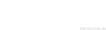 Zitat oder Spruch von Autor b.z.w. Quelle Jean-Jacques Rousseau - zitat-der-woche.de