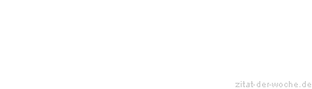 Zitat oder Spruch von Autor b.z.w. Quelle Jean-Jacques Rousseau - zitat-der-woche.de