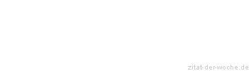 Zitat oder Spruch von Autor b.z.w. Quelle Jean-Jacques Rousseau - zitat-der-woche.de