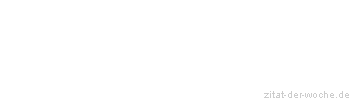 Zitat oder Spruch von Autor b.z.w. Quelle Jean-Jacques Rousseau - zitat-der-woche.de