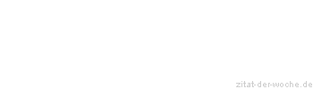 Zitat oder Spruch von Autor b.z.w. Quelle Jean-Jacques Rousseau - zitat-der-woche.de