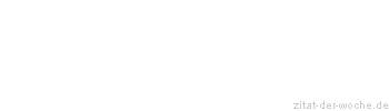 Zitat oder Spruch von Autor b.z.w. Quelle Jean-Jacques Rousseau - zitat-der-woche.de