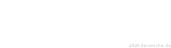 Zitat oder Spruch von Autor b.z.w. Quelle Jean-Jacques Rousseau - zitat-der-woche.de