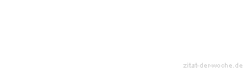 Zitat oder Spruch von Autor b.z.w. Quelle Jean-Jacques Rousseau - zitat-der-woche.de