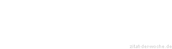 Zitat oder Spruch von Autor b.z.w. Quelle Jean-Jacques Rousseau - zitat-der-woche.de