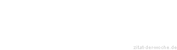 Zitat oder Spruch von Autor b.z.w. Quelle Jean-Jacques Rousseau - zitat-der-woche.de
