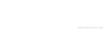 Zitat oder Spruch von Autor b.z.w. Quelle Jean-Jacques Rousseau - zitat-der-woche.de