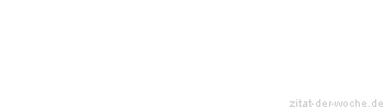 Zitat oder Spruch von Autor b.z.w. Quelle Jean-Jacques Rousseau - zitat-der-woche.de