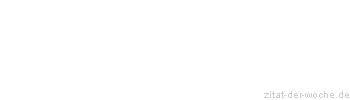 Zitat oder Spruch von Autor b.z.w. Quelle Jean-Jacques Rousseau - zitat-der-woche.de