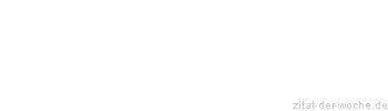 Zitat oder Spruch von Autor b.z.w. Quelle Jean-Jacques Rousseau - zitat-der-woche.de