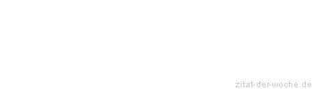 Zitat oder Spruch von Autor b.z.w. Quelle Jean-Jacques Rousseau - zitat-der-woche.de