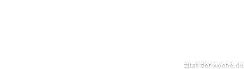 Zitat oder Spruch von Autor b.z.w. Quelle Jean-Jacques Rousseau - zitat-der-woche.de