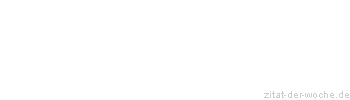 Zitat oder Spruch von Autor b.z.w. Quelle Jean-Jacques Rousseau - zitat-der-woche.de