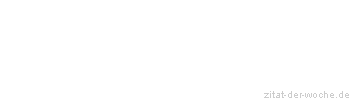 Zitat oder Spruch von Autor b.z.w. Quelle Jean-Jacques Rousseau - zitat-der-woche.de