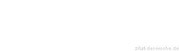 Zitat oder Spruch von Autor b.z.w. Quelle Jean-Jacques Rousseau - zitat-der-woche.de