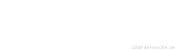 Zitat oder Spruch von Autor b.z.w. Quelle Jean-Jacques Rousseau - zitat-der-woche.de