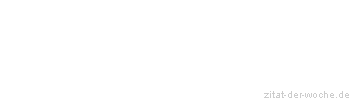 Zitat oder Spruch von Autor b.z.w. Quelle Jean-Jacques Rousseau - zitat-der-woche.de