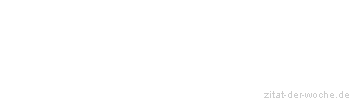 Zitat oder Spruch von Autor b.z.w. Quelle Jean-Jacques Rousseau - zitat-der-woche.de