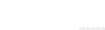 Zitat oder Spruch von Autor b.z.w. Quelle Jean-Jacques Rousseau - zitat-der-woche.de