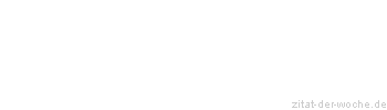 Zitat oder Spruch von Autor b.z.w. Quelle Jean-Jacques Rousseau - zitat-der-woche.de
