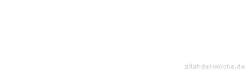 Zitat oder Spruch von Autor b.z.w. Quelle Jean-Jacques Rousseau - zitat-der-woche.de