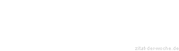 Zitat oder Spruch von Autor b.z.w. Quelle Jean-Jacques Rousseau - zitat-der-woche.de