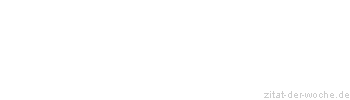 Zitat oder Spruch von Autor b.z.w. Quelle Jean-Jacques Rousseau - zitat-der-woche.de