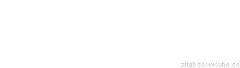 Zitat oder Spruch von Autor b.z.w. Quelle Jean-Jacques Rousseau - zitat-der-woche.de