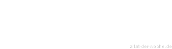 Zitat oder Spruch von Autor b.z.w. Quelle Jean-Jacques Rousseau - zitat-der-woche.de