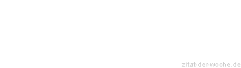 Zitat oder Spruch von Autor b.z.w. Quelle Jean-Jacques Rousseau - zitat-der-woche.de
