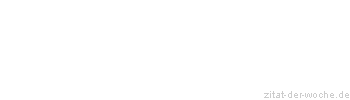 Zitat oder Spruch von Autor b.z.w. Quelle Jean-Jacques Rousseau - zitat-der-woche.de