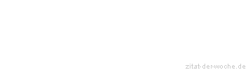Zitat oder Spruch von Autor b.z.w. Quelle Jean-Jacques Rousseau - zitat-der-woche.de