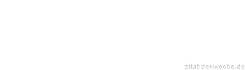 Zitat oder Spruch von Autor b.z.w. Quelle Jean-Jacques Rousseau - zitat-der-woche.de