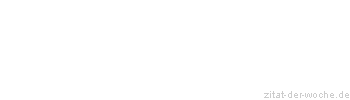 Zitat oder Spruch von Autor b.z.w. Quelle Jean-Jacques Rousseau - zitat-der-woche.de