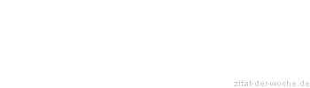 Zitat oder Spruch von Autor b.z.w. Quelle Jean-Jacques Rousseau - zitat-der-woche.de