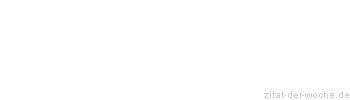 Zitat oder Spruch von Autor b.z.w. Quelle Jean-Jacques Rousseau - zitat-der-woche.de