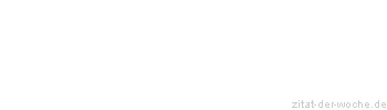 Zitat oder Spruch von Autor b.z.w. Quelle Jean-Jacques Rousseau - zitat-der-woche.de