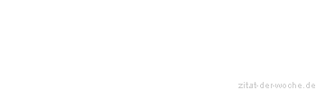 Zitat oder Spruch von Autor b.z.w. Quelle Jean-Jacques Rousseau - zitat-der-woche.de