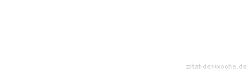 Zitat oder Spruch von Autor b.z.w. Quelle Jean-Jacques Rousseau - zitat-der-woche.de