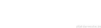 Zitat oder Spruch von Autor b.z.w. Quelle Jean-Jacques Rousseau - zitat-der-woche.de