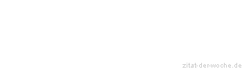Zitat oder Spruch von Autor b.z.w. Quelle Jean-Jacques Rousseau - zitat-der-woche.de