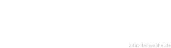 Zitat oder Spruch von Autor b.z.w. Quelle Jean-Jacques Rousseau - zitat-der-woche.de