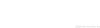 Zitat oder Spruch von Autor b.z.w. Quelle Jean-Jacques Rousseau - zitat-der-woche.de