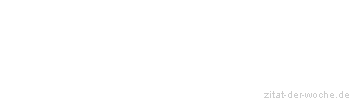 Zitat oder Spruch von Autor b.z.w. Quelle Jean-Jacques Rousseau - zitat-der-woche.de